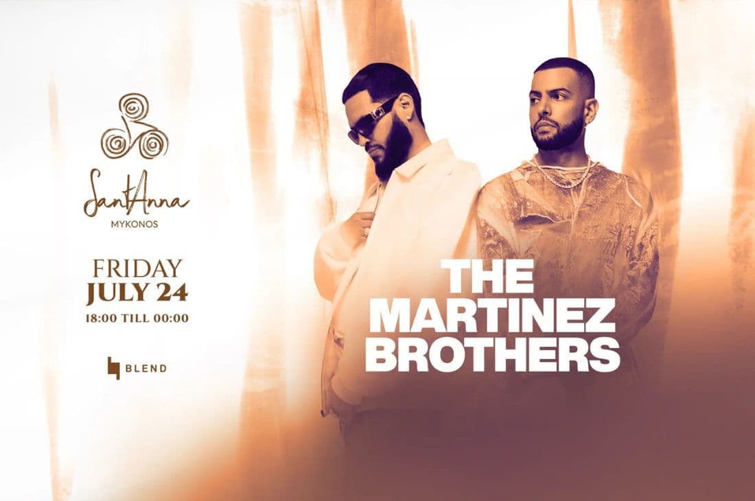 24th of July | THE MARTINEZ BROTHERS | SantAnna | Mykonos