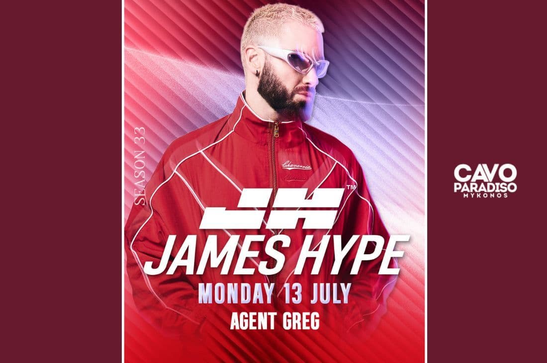 13th of July | James Hype, Agent Greg | Cavo Paradiso | Mykonos