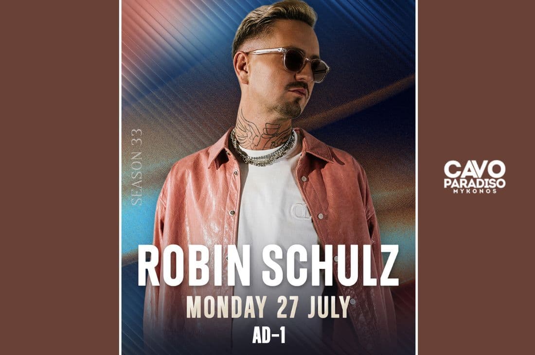 27th of July | Robin Schulz, AD-1 | Cavo Paradiso | Mykonos