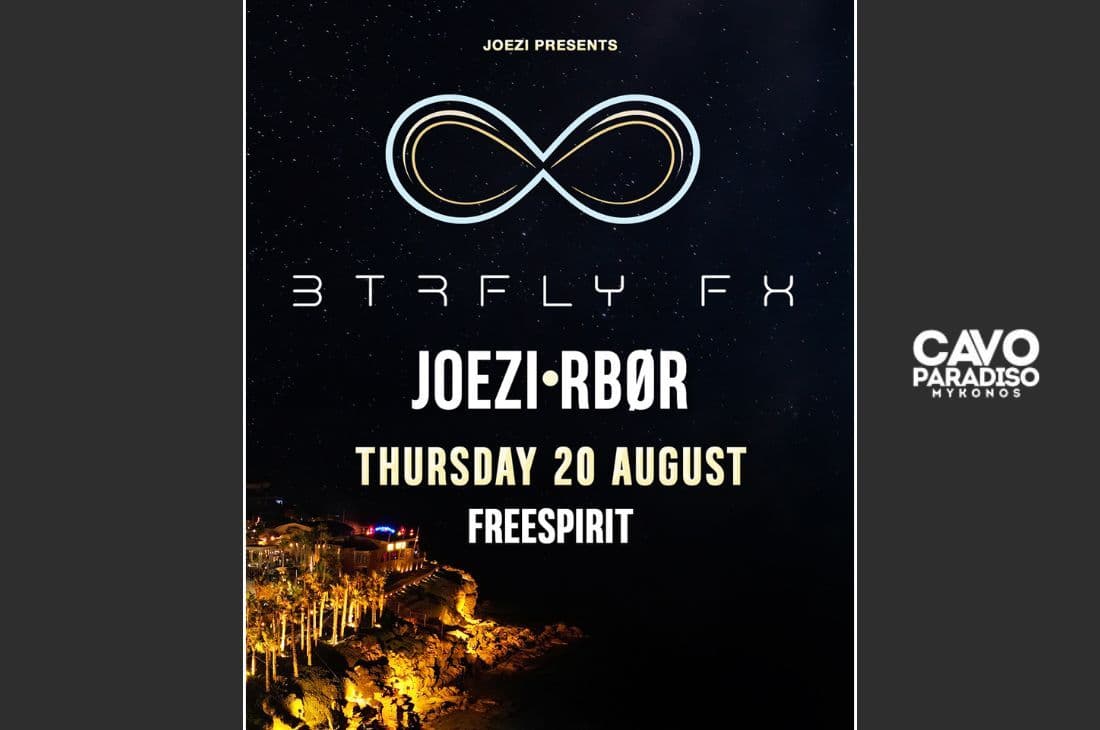 20th of August | BTRFLY FX w/ Joezi, RBØR, Freespirit | Cavo Paradiso | Mykonos