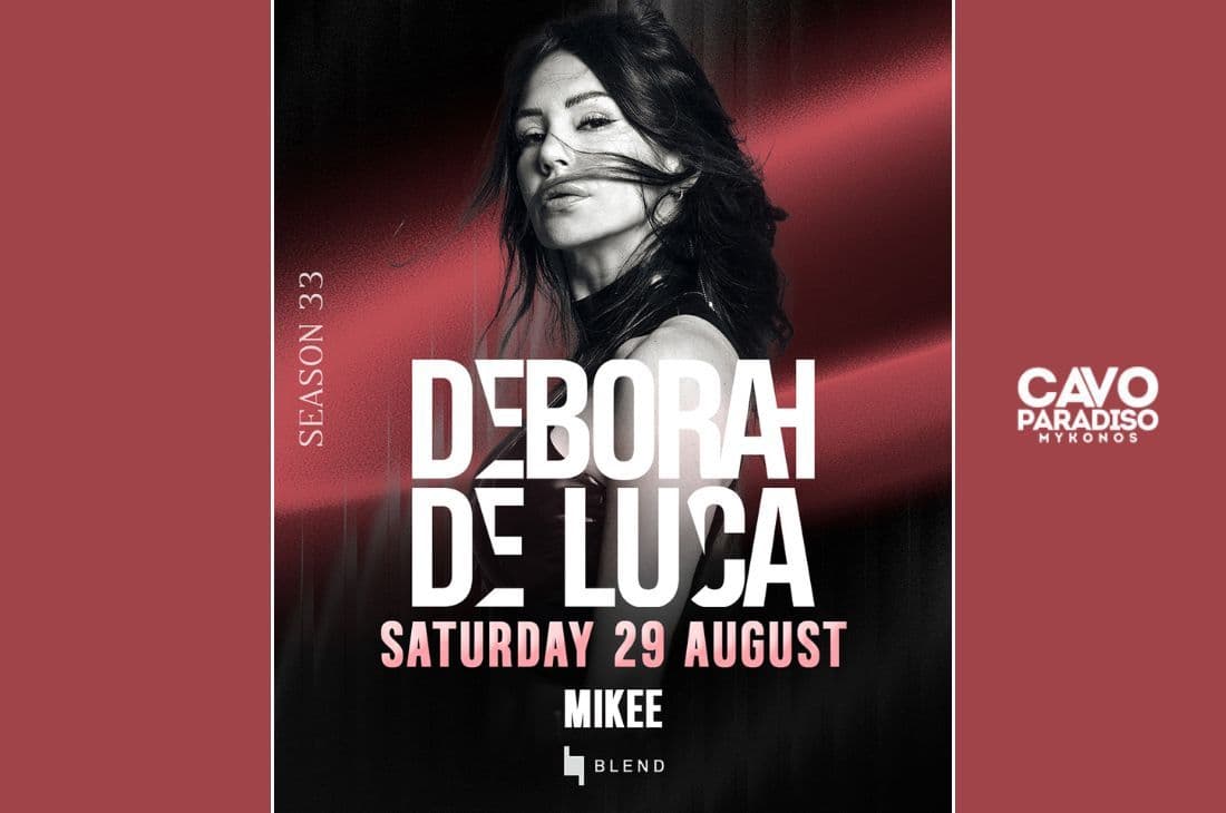 29th of August | Deborah De Luca, Mikee | Cavo Paradiso | Mykonos