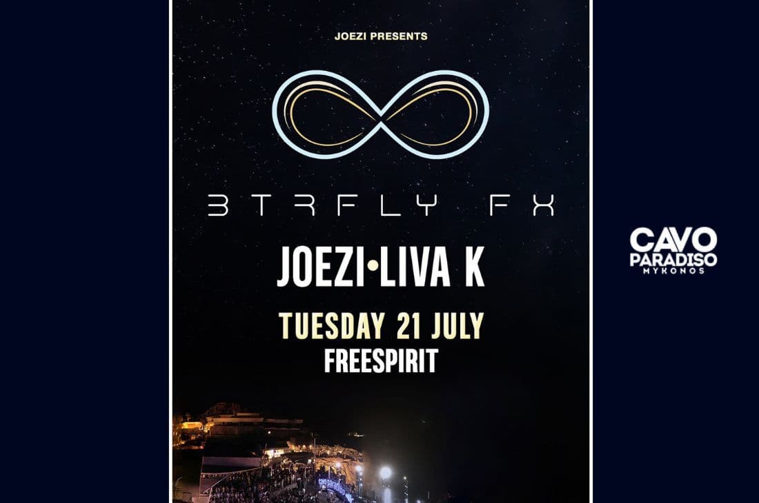 21st of July | BTRFLY FX w/ Joezi, Liva K, Freespirit | Cavo Paradiso | Mykonos