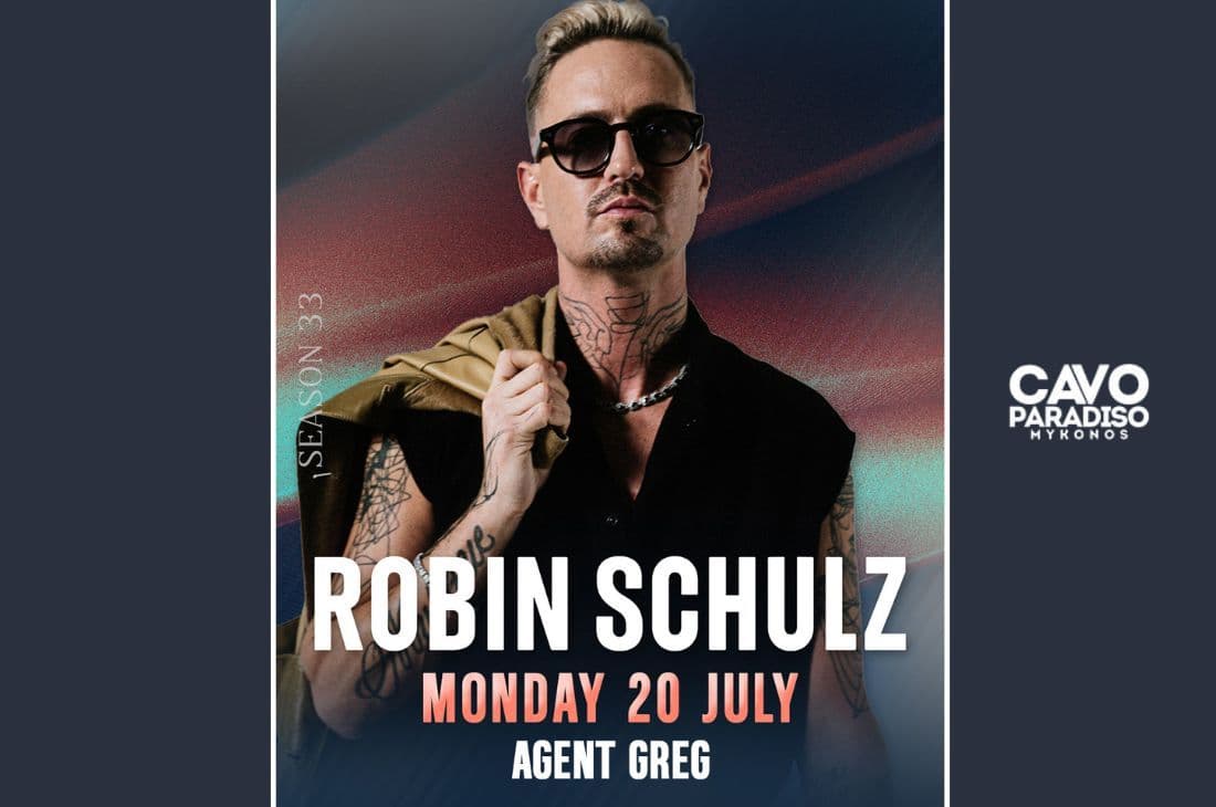 20th of July | Robin Schulz, Agent Greg | Cavo Paradiso | Mykonos