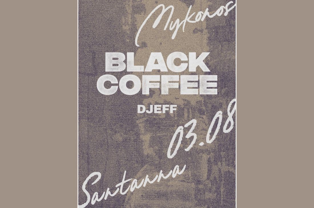 3rd of August | Black Coffee | SantAnna | Mykonos